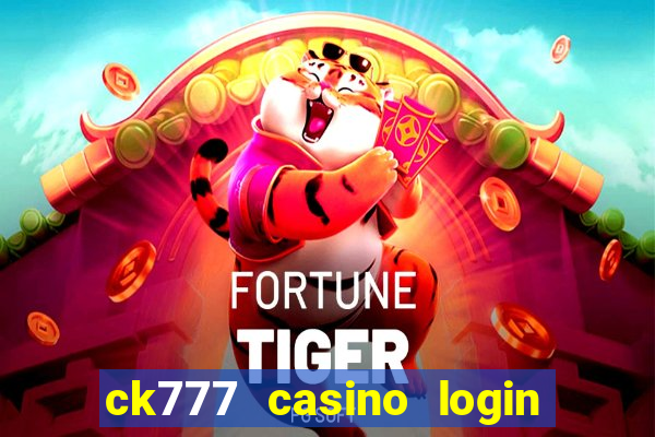 ck777 casino login register mobile